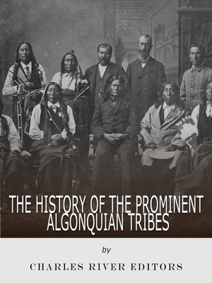 cover image of The History of the Prominent Algonquian Tribes